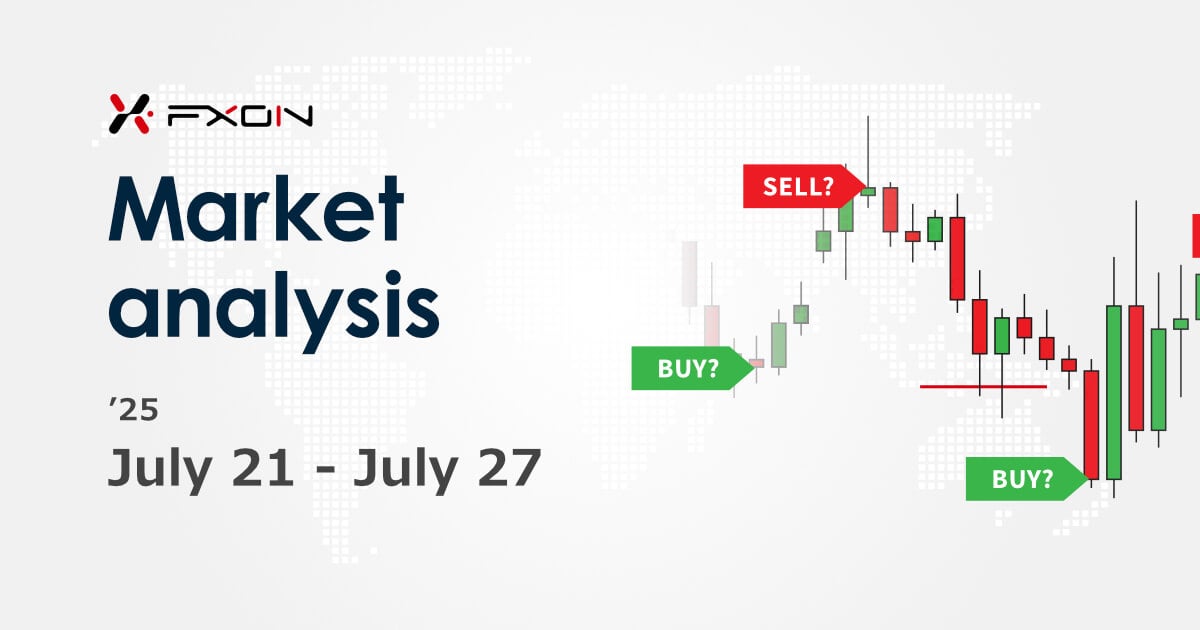 FXON Market Analysis (July 21 to July 27)
