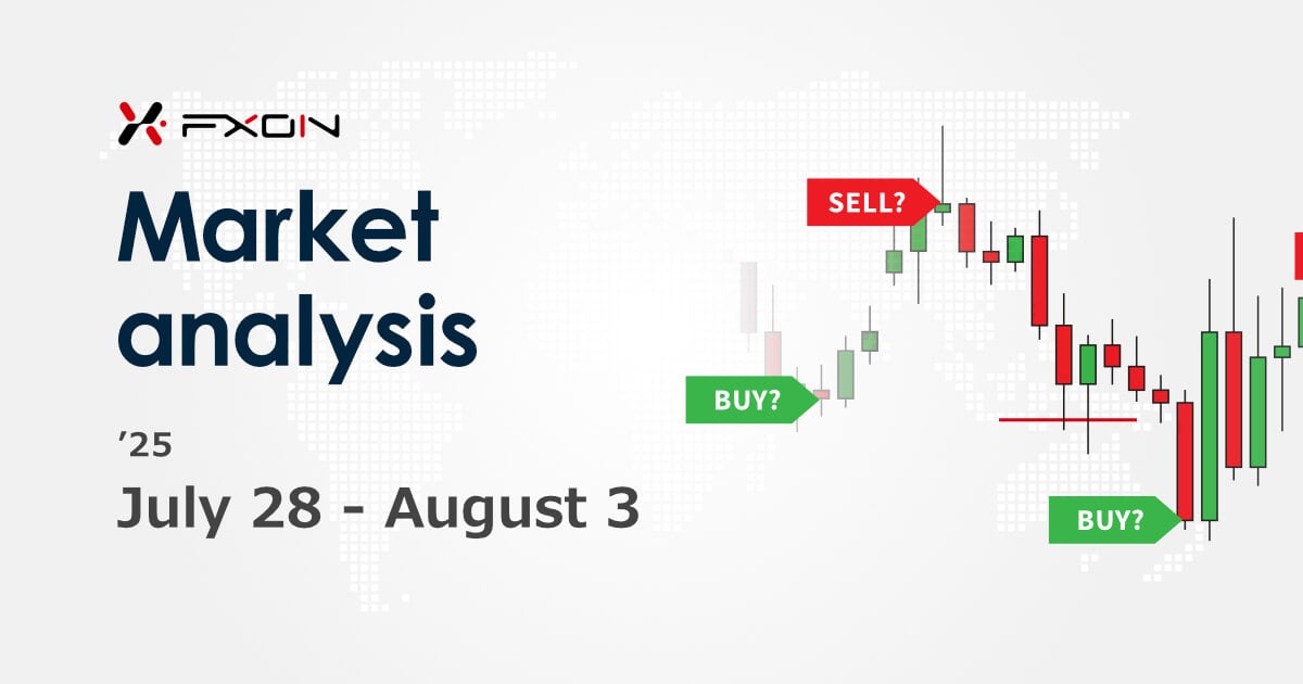 FXON Market Analysis (July 28 to August 3)