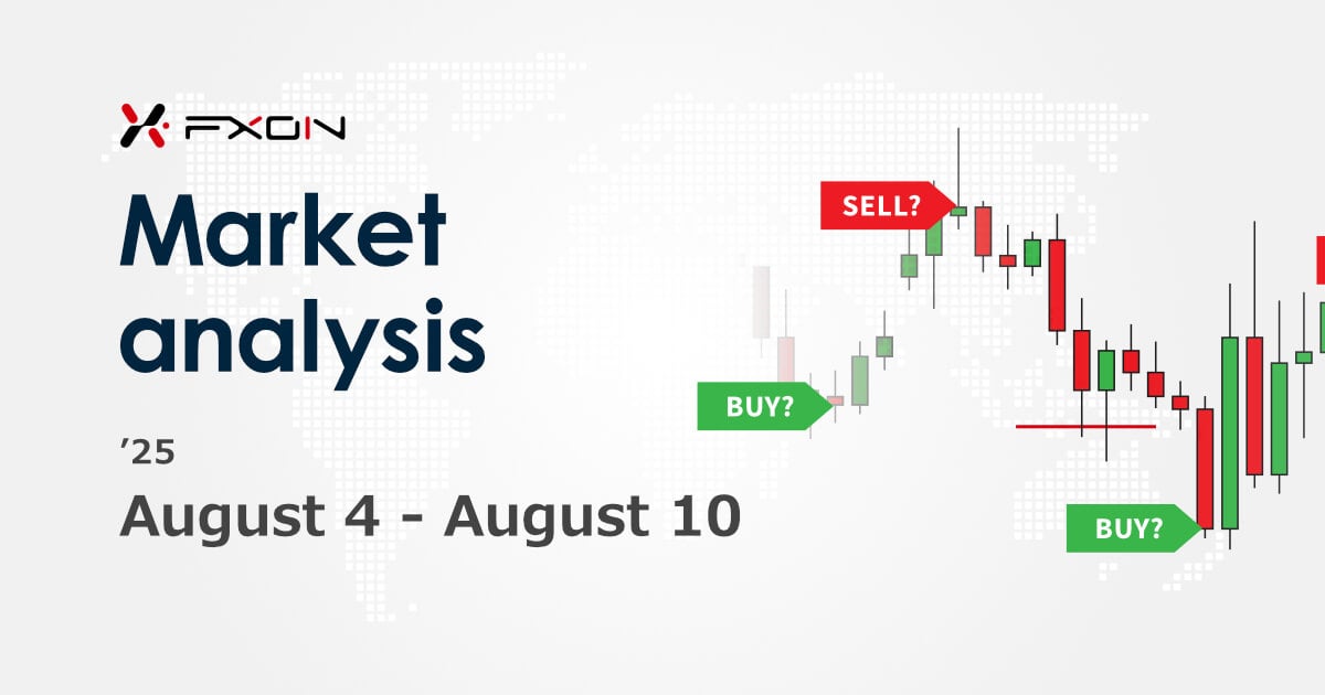 FXON Market Analysis (August 4 to August 10)