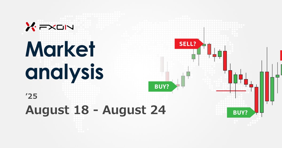 FXON Market Analysis (August 18 to August 24)